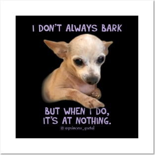 I don't always bark... Posters and Art